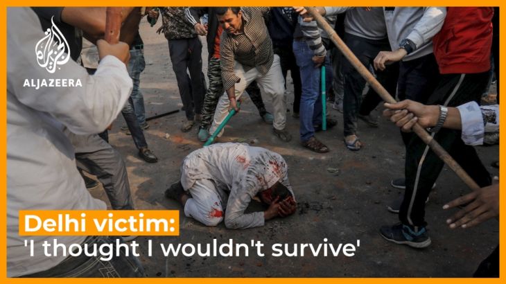 Delhi violence victim: ‘I thought I wouldn’t survive’