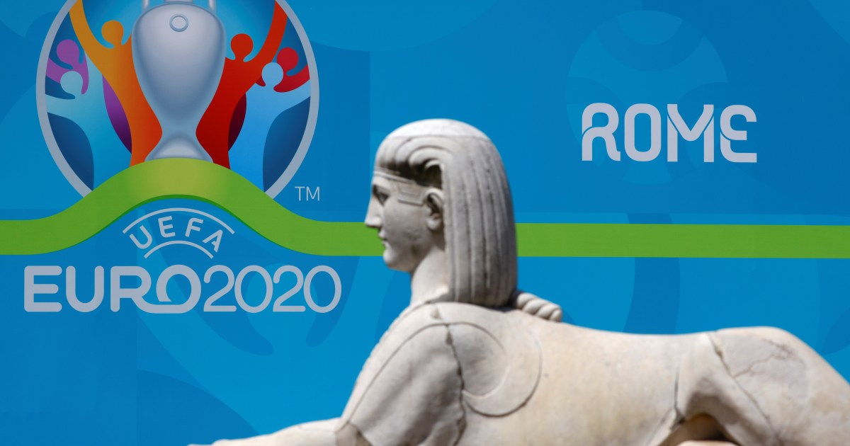 UEFA Euro 2020: What you need to know | Euro2020 News | Al Jazeera