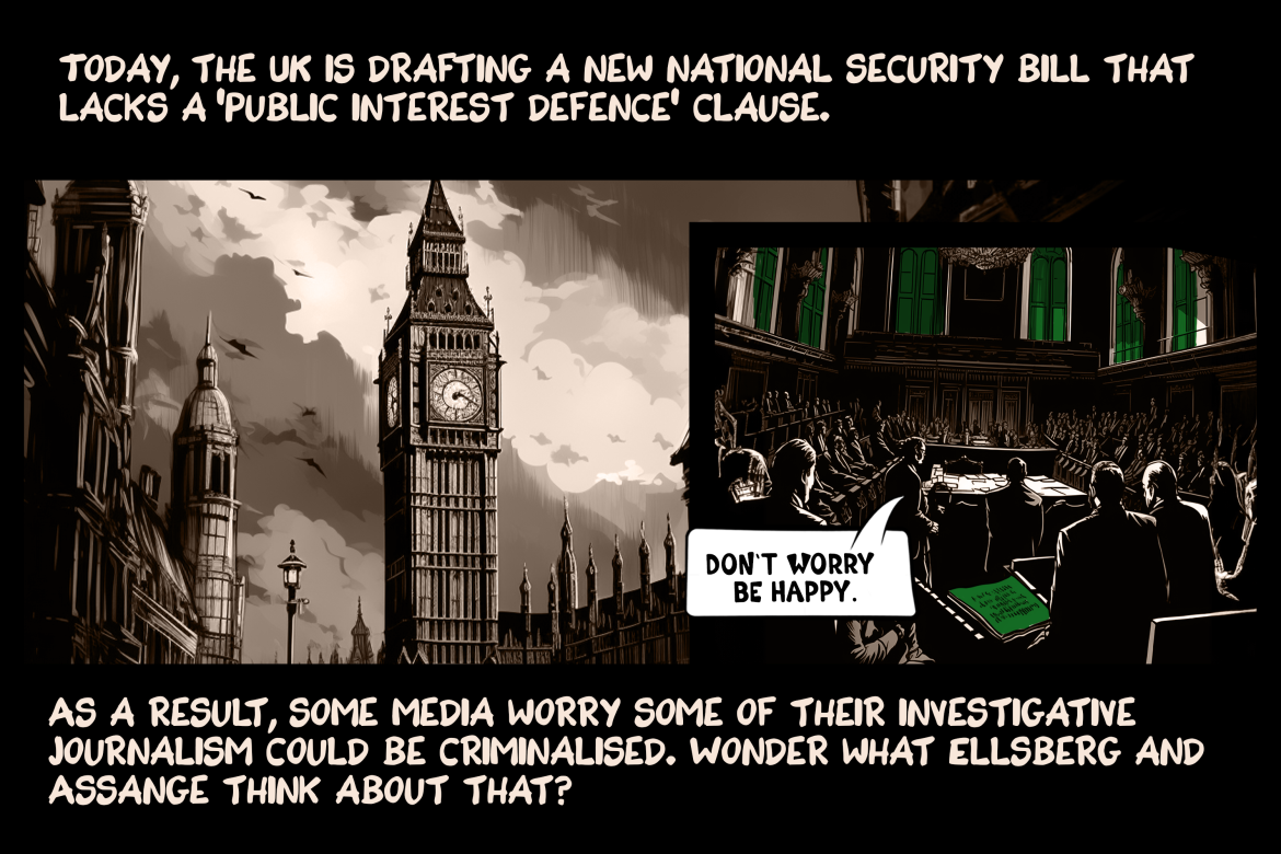 Today, the UK is drafting a new national security bill that lacks a ‘public interest defence’ clause. As a result, some media worry some of their investigative journalism could be criminalised. Wonder what Ellsberg and Assange think about that?