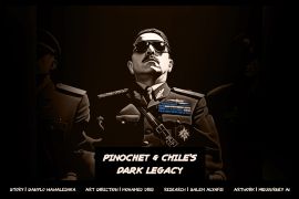 Pinochet & Chile’s dark legacy